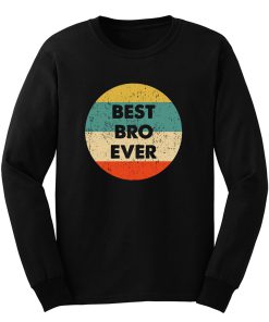 Best Bro Ever Long Sleeve