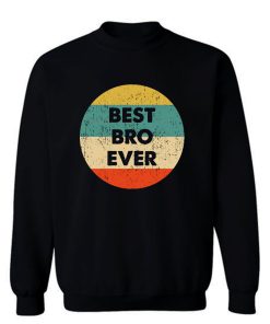 Best Bro Ever Sweatshirt