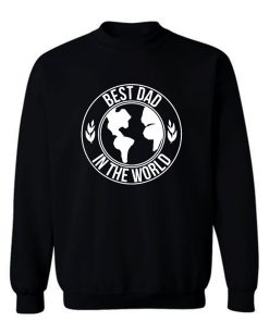 Best Dad In The World Sweatshirt