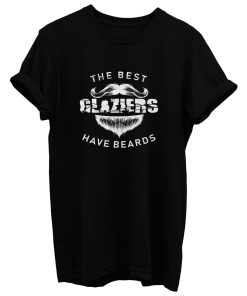 Best Glaziers Have Beard T Shirt