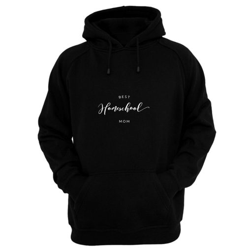 Best Homeschool Mom Hoodie