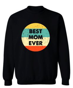 Best Mom Ever Sweatshirt