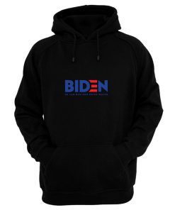 Biden 2020 He Can Run And Drink Water Hoodie