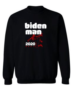 Biden Man 2020 Sweatshirt