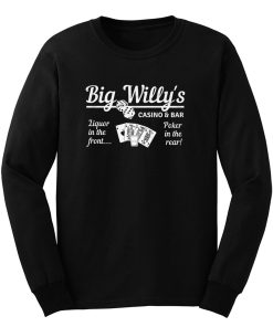 Big Willys Bar And Casino Long Sleeve