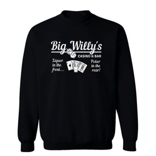Big Willys Bar And Casino Sweatshirt