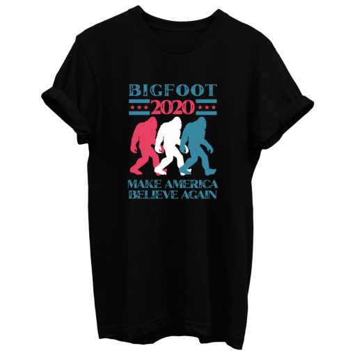 Bigfoot 2020 Make America Believe Again T Shirt