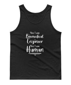 Biomedical Engineers Are Human Tank Top