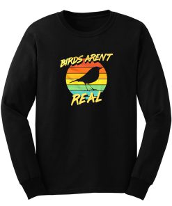Birds Arent Real Long Sleeve