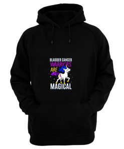 Bladder Cancer Warriors Are Magical Hoodie