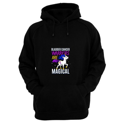 Bladder Cancer Warriors Are Magical Hoodie