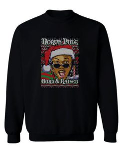 Born And Raised Sweatshirt