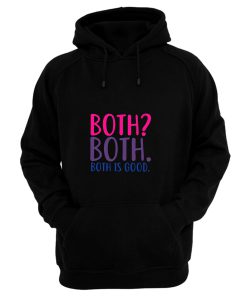 Both Is Good Bisexual Hoodie