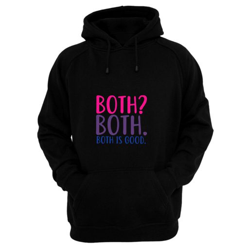 Both Is Good Bisexual Hoodie