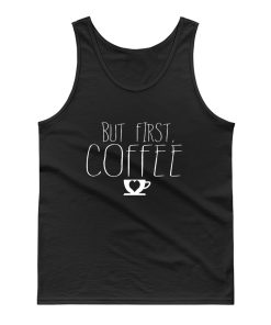 But First Coffee Tank Top