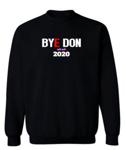 Bye Don 2020 Sweatshirt