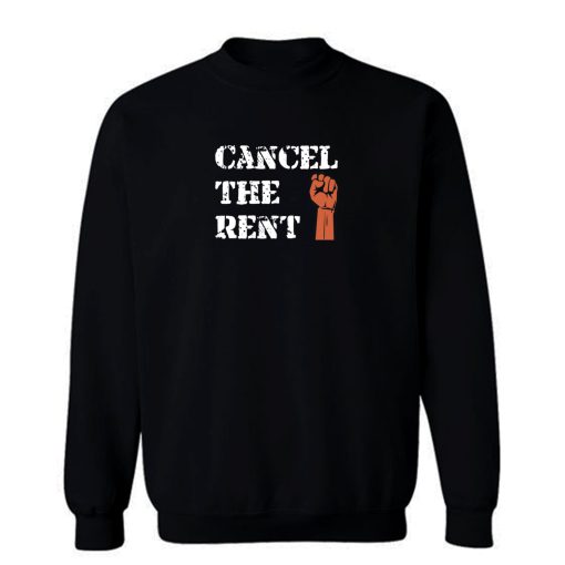 Cancel The Rent End Homelessness Sweatshirt