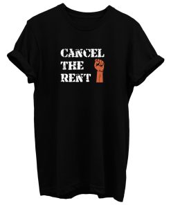 Cancel The Rent End Homelessness T Shirt