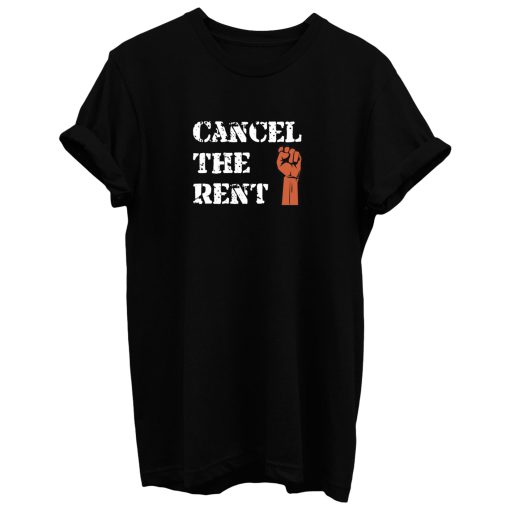 Cancel The Rent End Homelessness T Shirt