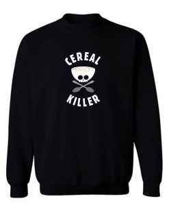 Cereal Killer Sweatshirt