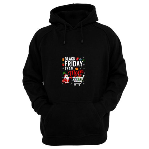 Christmas Black Friday Team Mom Christmas Hoodie