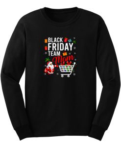 Christmas Black Friday Team Mom Christmas Long Sleeve