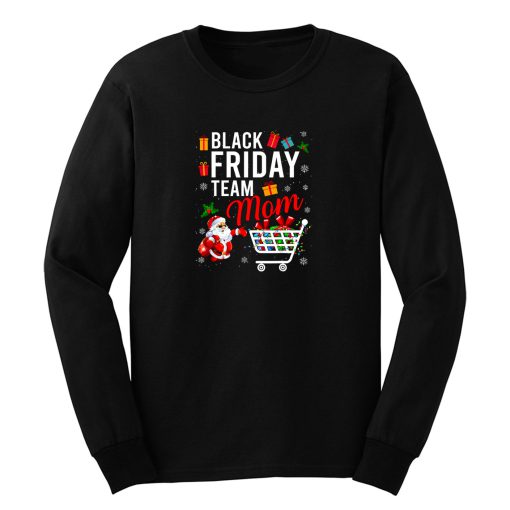 Christmas Black Friday Team Mom Christmas Long Sleeve