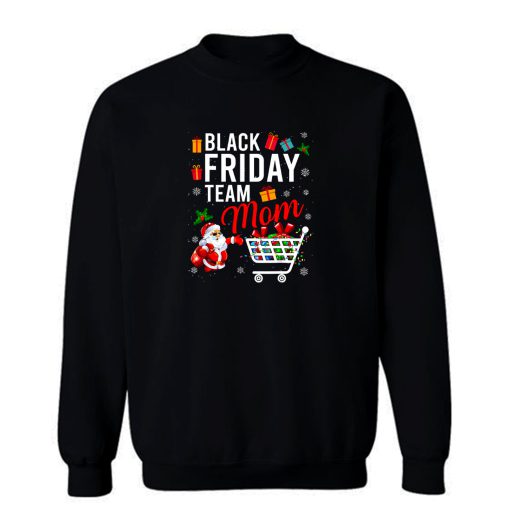 Christmas Black Friday Team Mom Christmas Sweatshirt