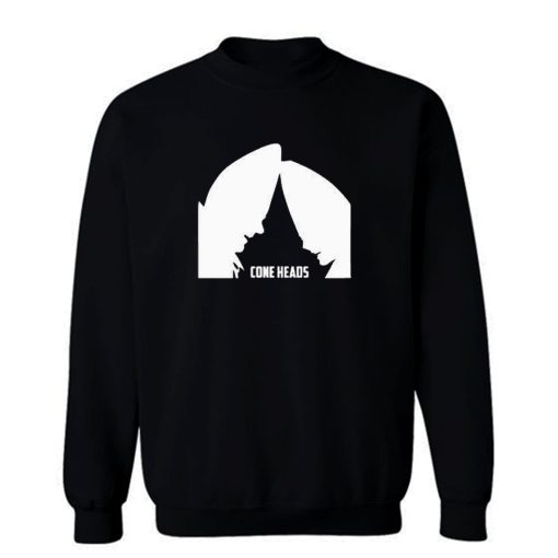 Cone Heads Sweatshirt