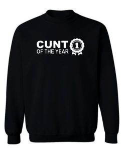 Cunt Of The Year Sweatshirt