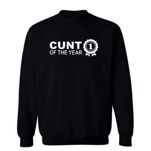 Cunt Of The Year Sweatshirt