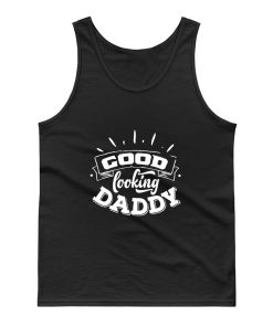 Dad Good Looking Daddy Tank Top