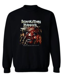 Demolition Hammer Tortured Existence Thrash Death Metal Sweatshirt