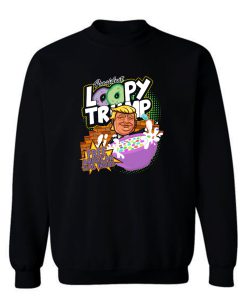 Donald Trump Loopy Crunch Sweatshirt