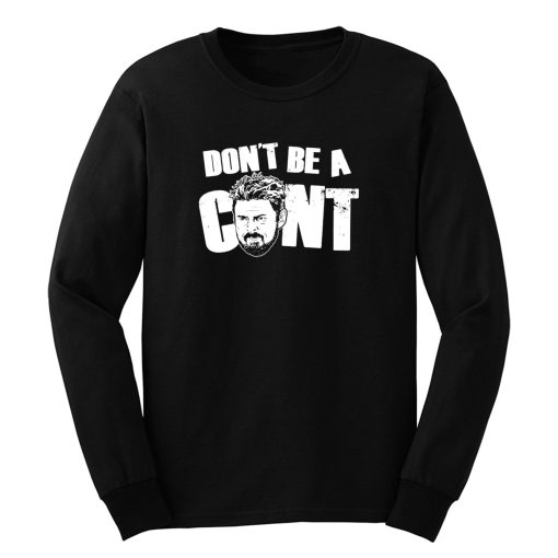 Dont Be A Cant Long Sleeve