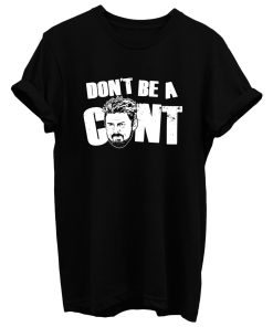 Dont Be A Cant T Shirt