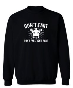 Dont Fart Weightlifting Sweatshirt