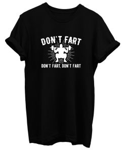 Dont Fart Weightlifting T Shirt