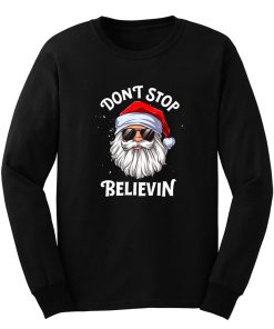 Dont Stop Believing Santa Long Sleeve