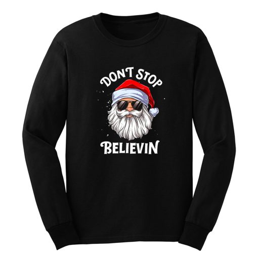 Dont Stop Believing Santa Long Sleeve