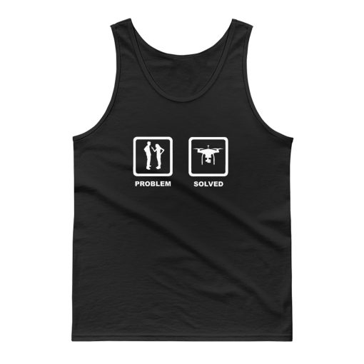 Drone Problem Solved Tank Top