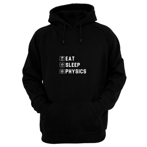 Eat Sleep Physics Hoodie