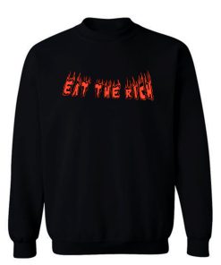 Eat The Rich 1 Sweatshirt