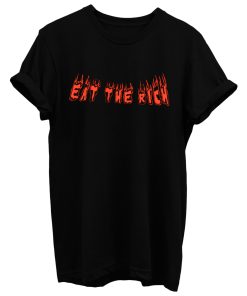 Eat The Rich 1 T Shirt