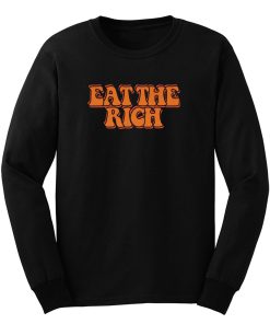 Eat The Rich Long Sleeve