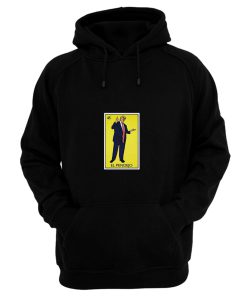 El Pendejo Trump Hoodie