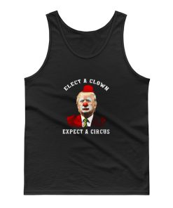 Elect A Clown Expect A Circus Tank Top