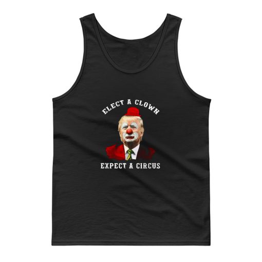 Elect A Clown Expect A Circus Tank Top