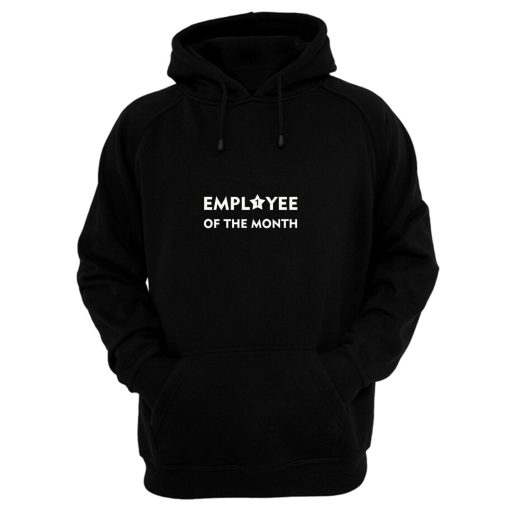 Employee Of The Month Hoodie