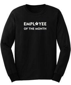 Employee Of The Month Long Sleeve